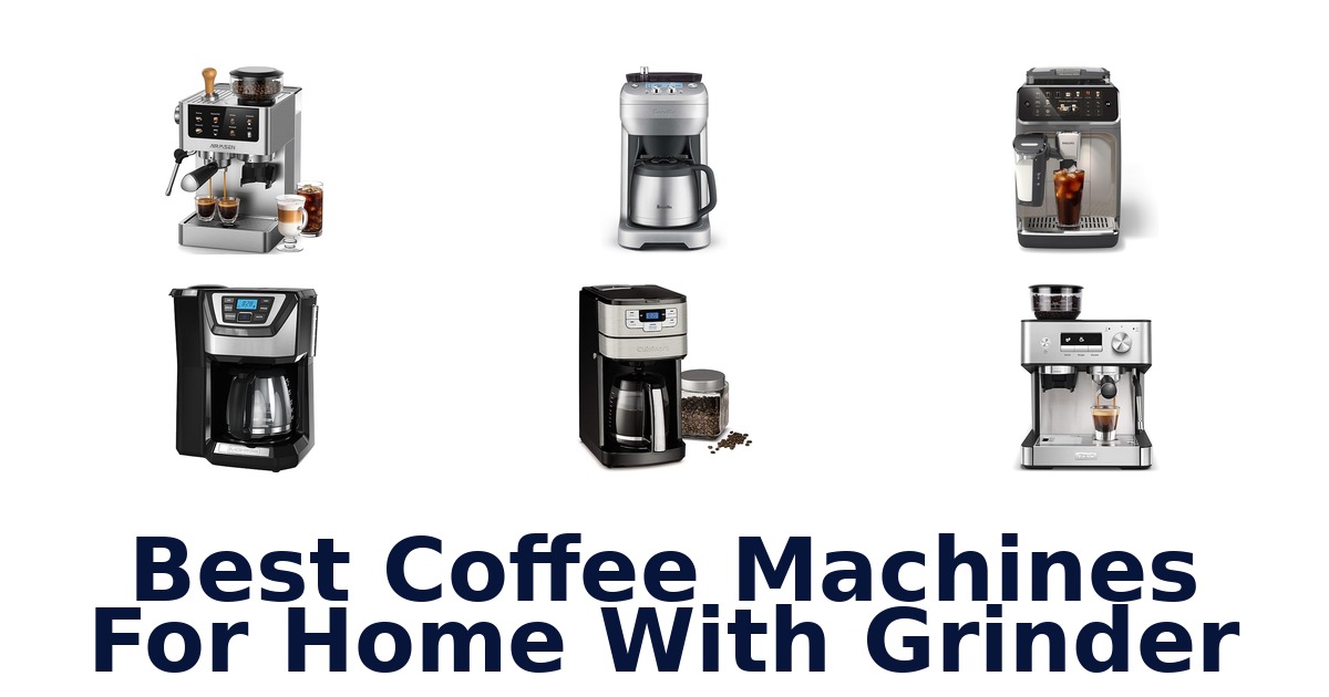 best coffee machines for home with grinder