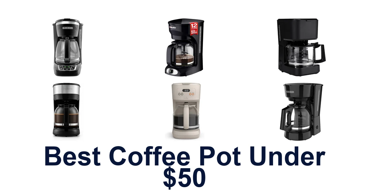 best coffee pot under $50