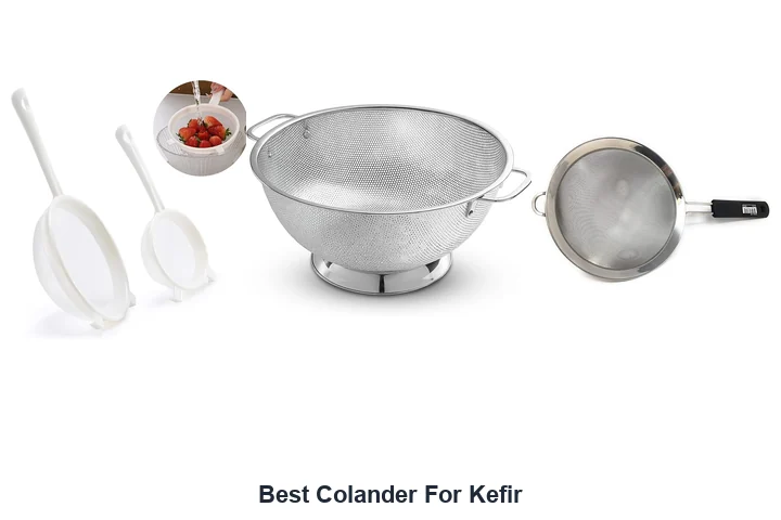 Best Colander For Kefir