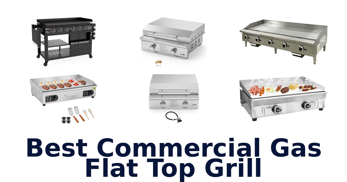 best commercial gas flat top grill