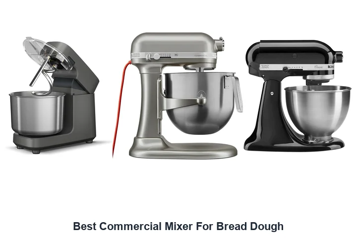Best Commercial Mixer For Bread Dough