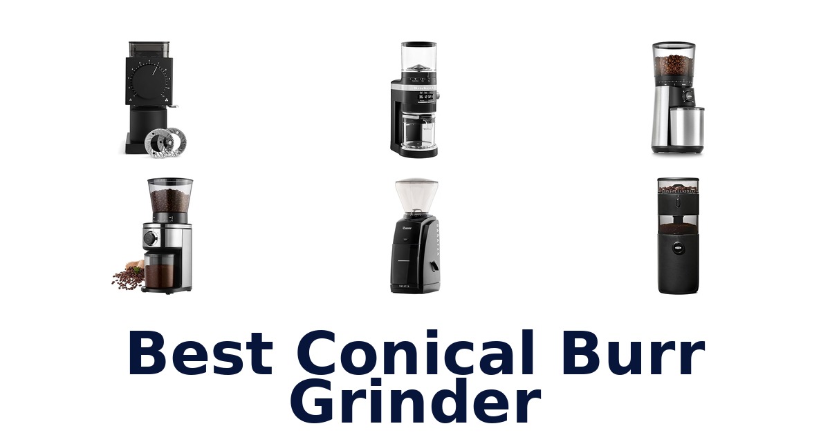 best conical burr grinder