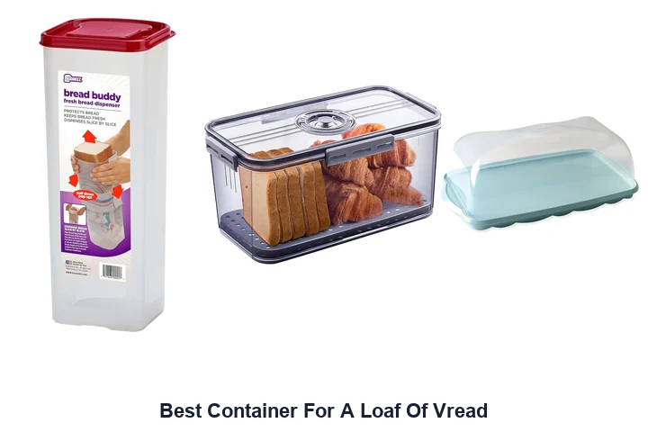 Best Container For A Loaf Of Vread