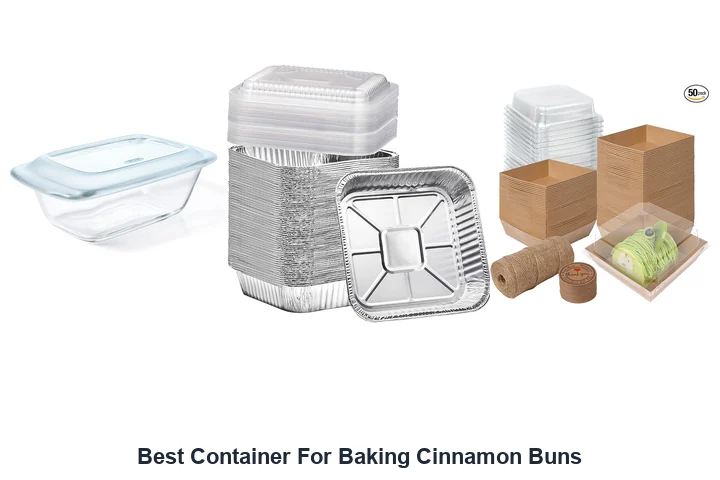 Best Container For Baking Cinnamon Buns