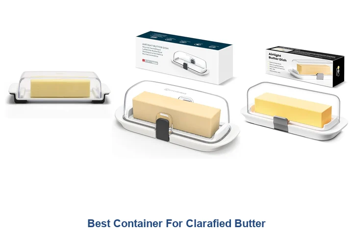 Best Container For Clarafied Butter