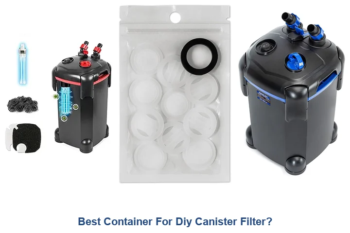 Best Container For Diy Canister Filter?