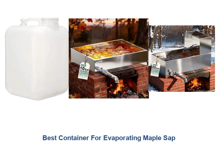 Best Container For Evaporating Maple Sap
