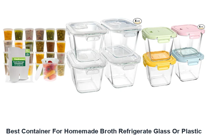 Best Container For Homemade Broth Refrigerate Glass Or Plastic