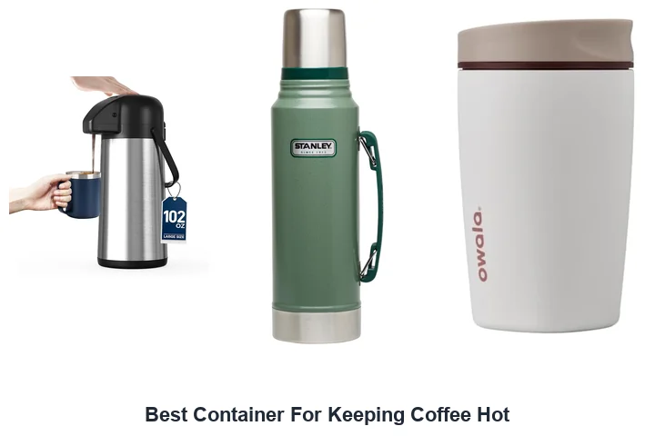 Best Container For Keeping Coffee Hot