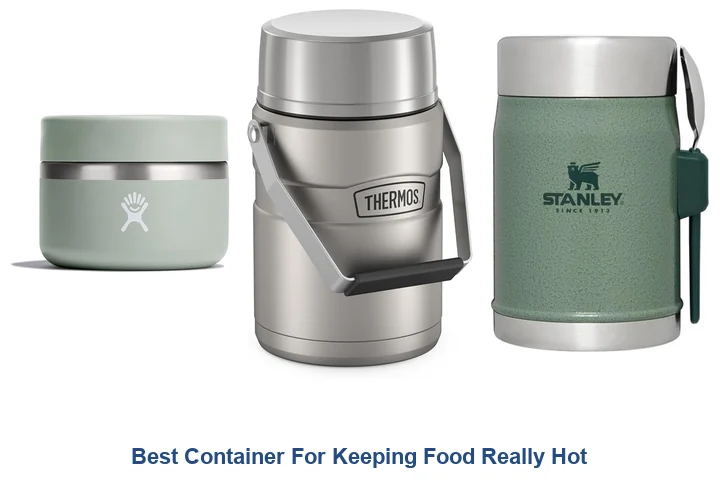 Best Container For Keeping Food Really Hot