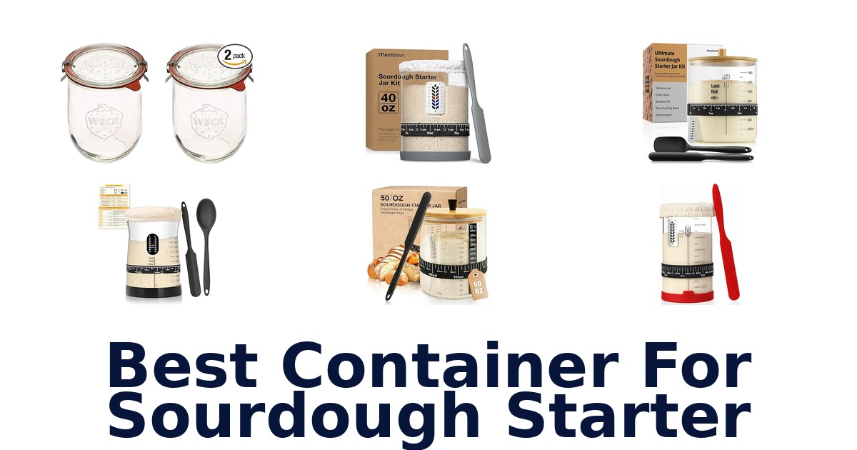 best container for sourdough starter