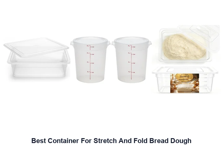 Best Container For Stretch And Fold Bread Dough