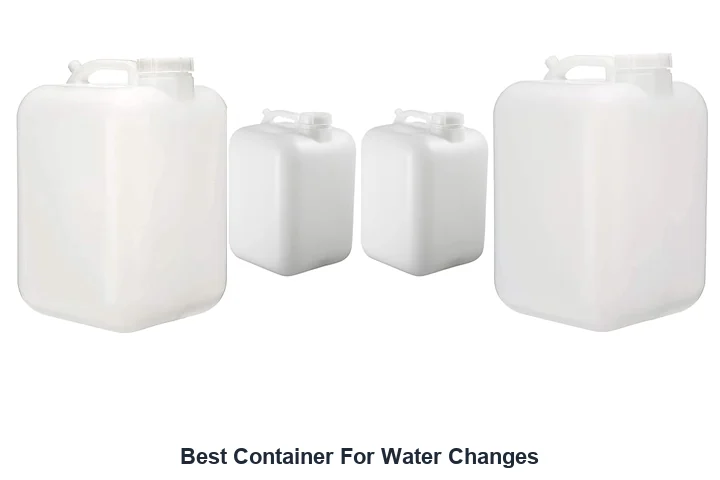 Best Container For Water Changes