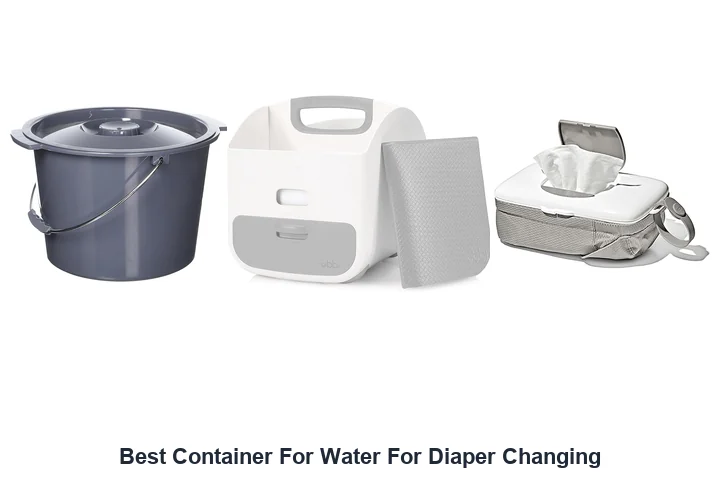 Best Container For Water For Diaper Changing