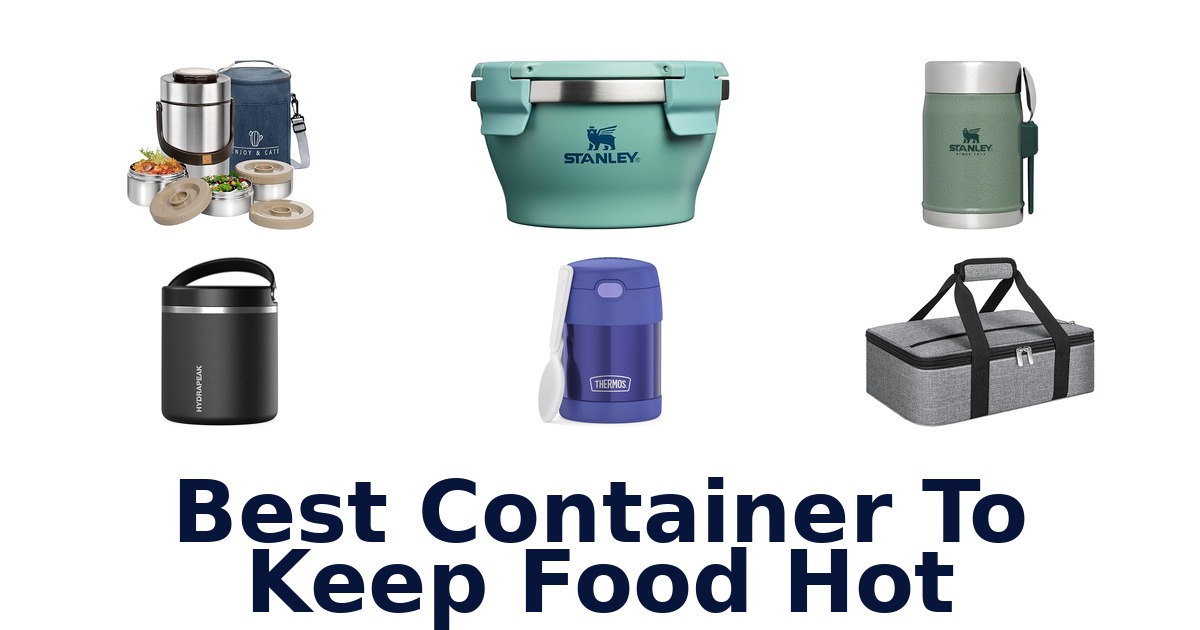 best container to keep food hot
