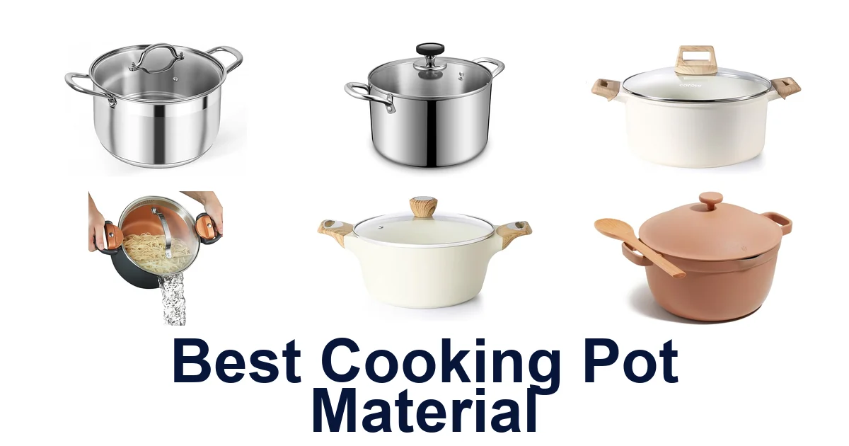 best cooking pot material