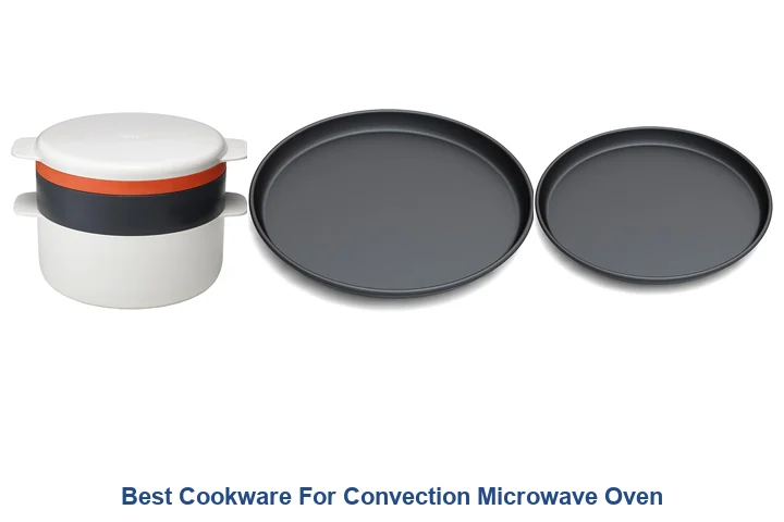 Best Cookware For Convection Microwave Oven