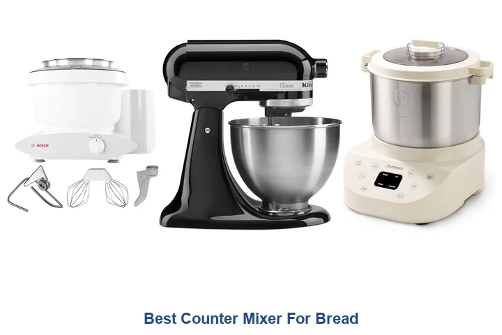 Best Counter Mixer For Bread