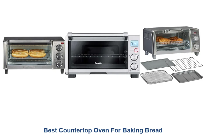 Best Countertop Oven For Baking Bread