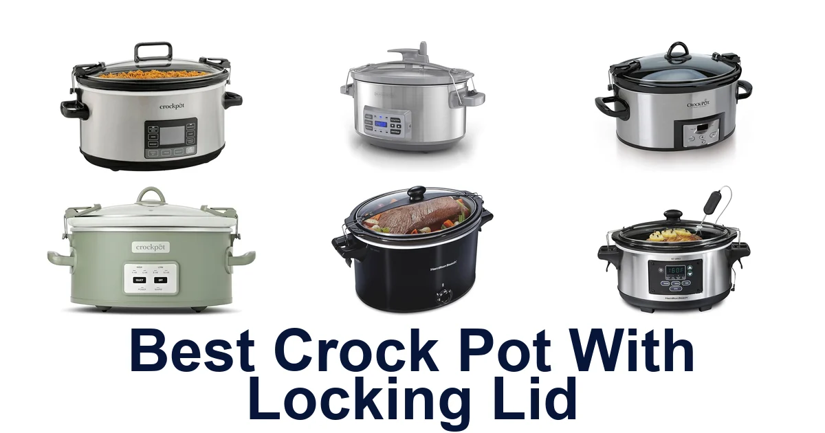 best crock pot with locking lid