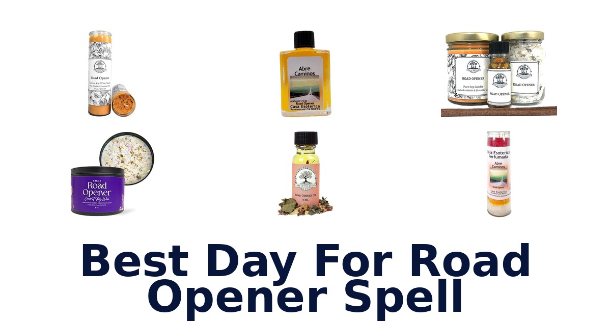 best day for road opener spell