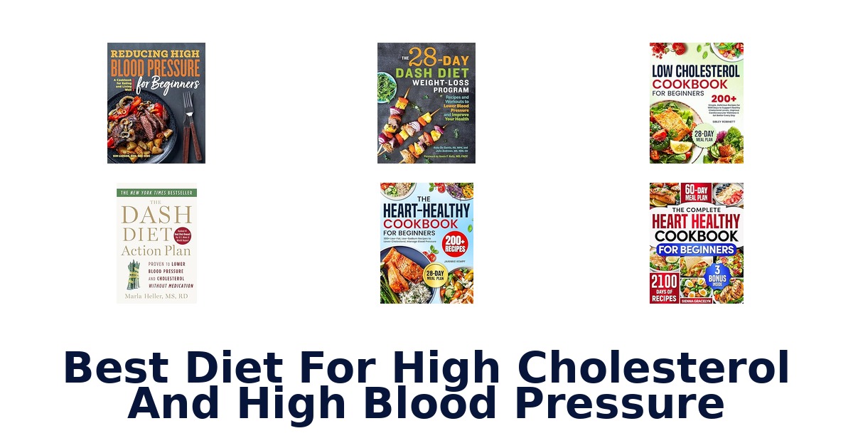 best diet for high cholesterol and high blood pressure
