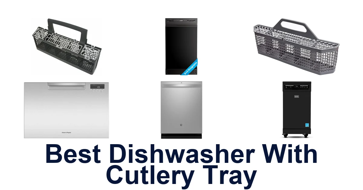 best dishwasher with cutlery tray
