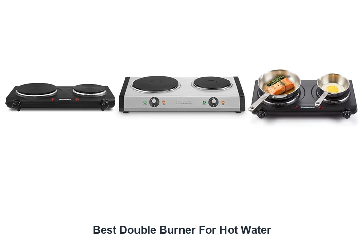 Best Double Burner For Hot Water