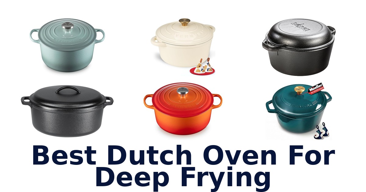 best dutch oven for deep frying