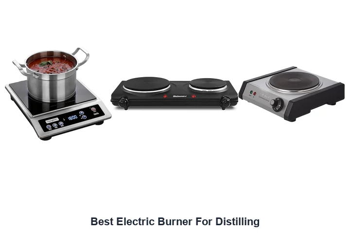 Best Electric Burner For Distilling