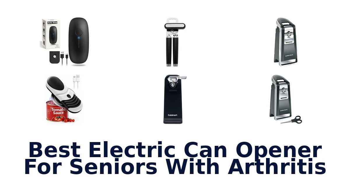 best electric can opener for seniors with arthritis