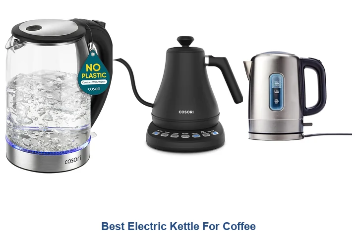 Best Electric Kettle For Coffee