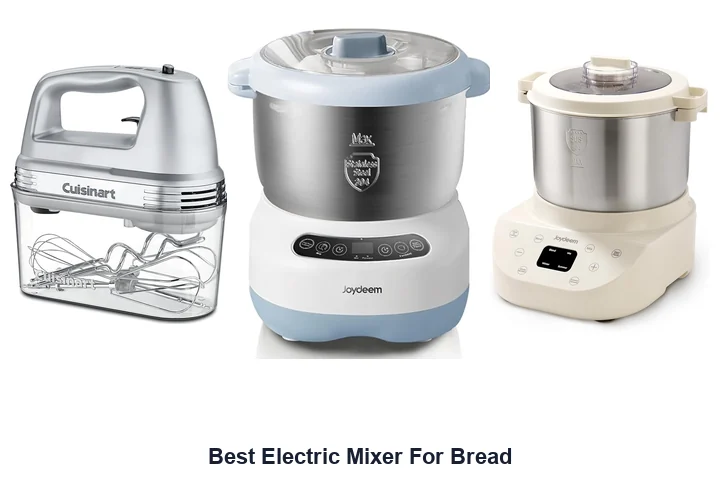 Best Electric Mixer For Bread