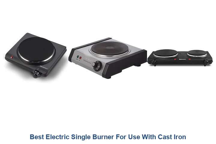 Best Electric Single Burner For Use With Cast Iron