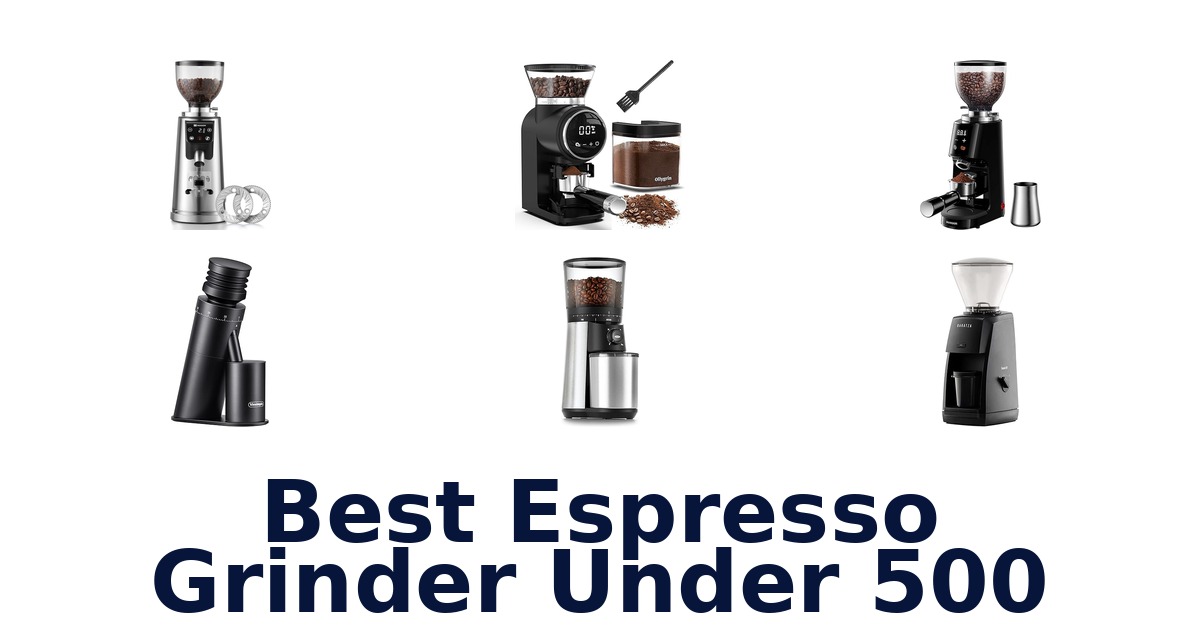 best espresso grinder under 500