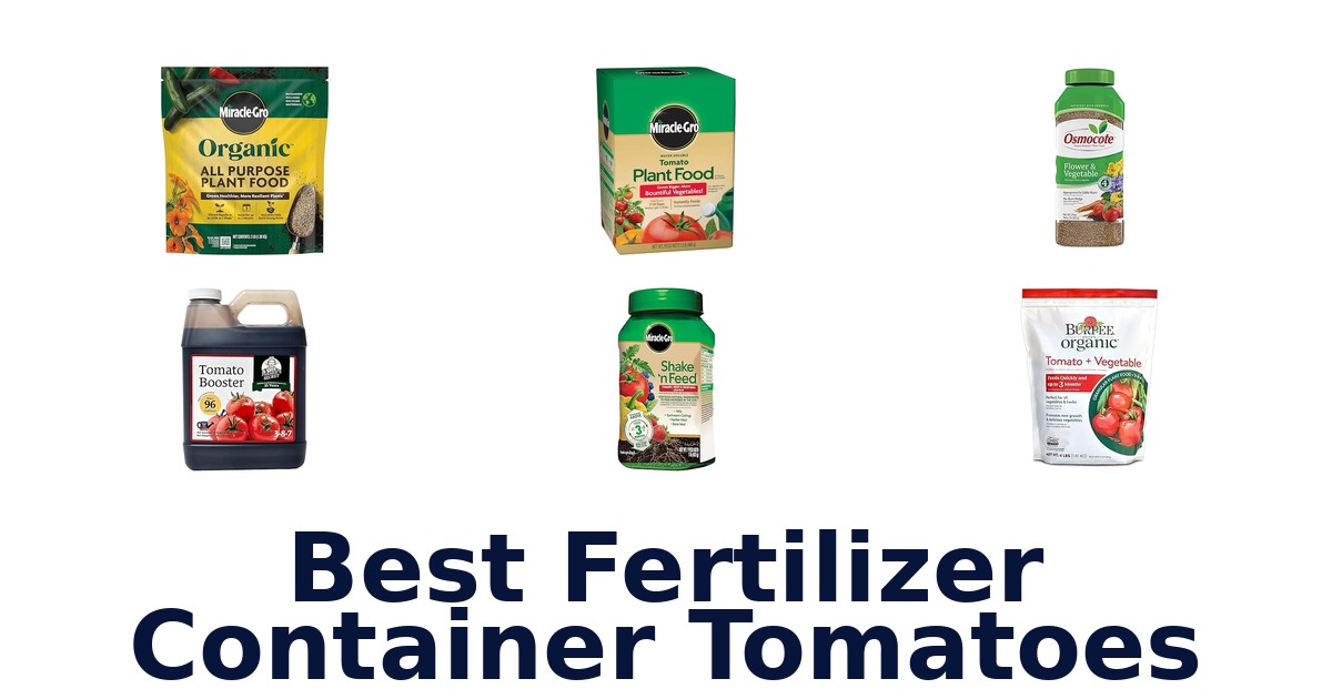 best fertilizer container tomatoes