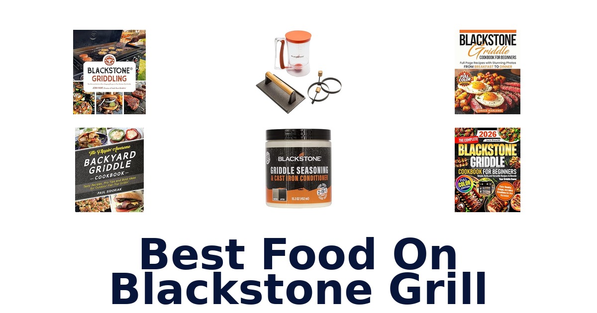best food on blackstone grill