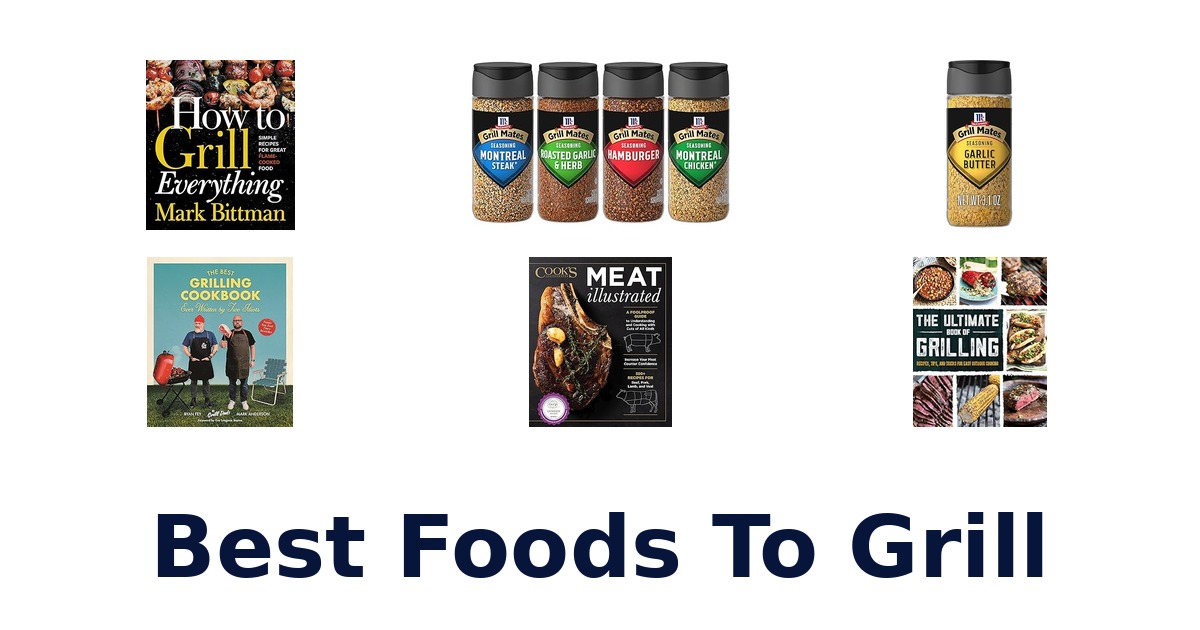 best foods to grill
