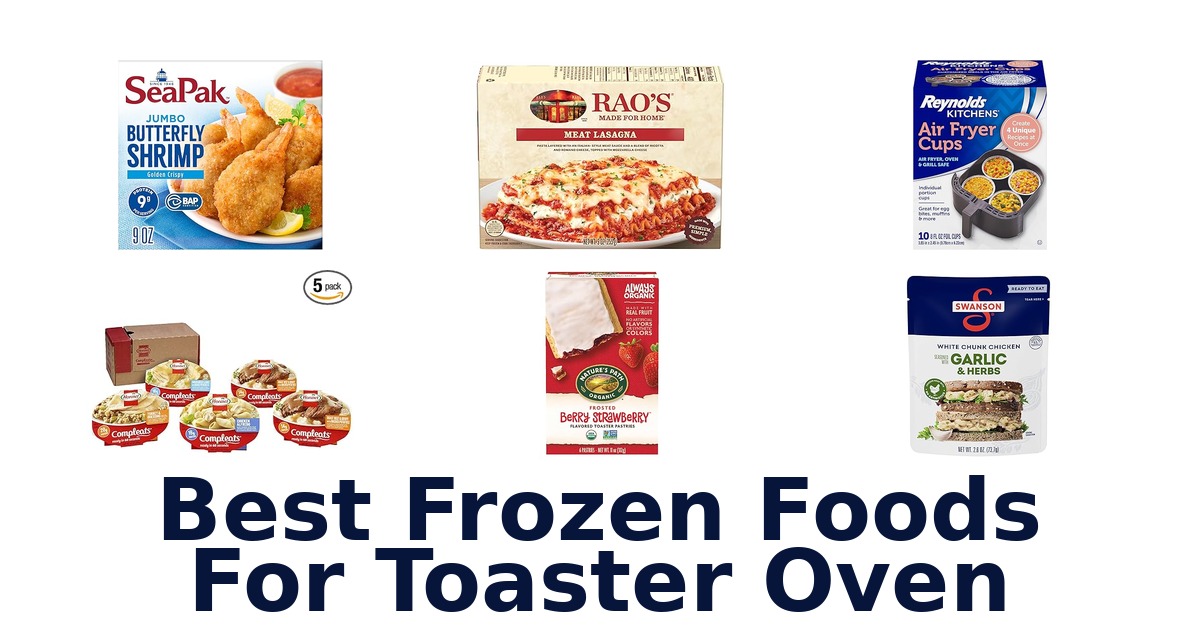 best frozen foods for toaster oven
