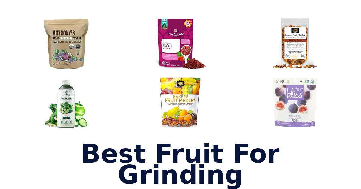 best fruit for grinding