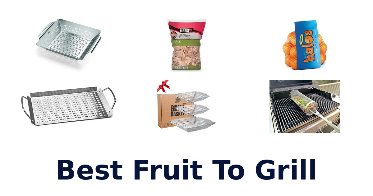 best fruit to grill