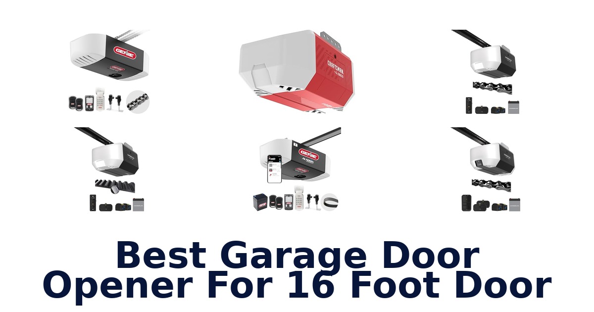best garage door opener for 16 foot door