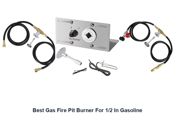 Best Gas Fire Pit Burner For 1/2 In Gasoline