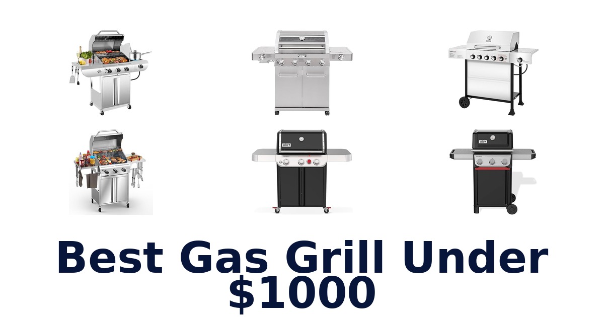 best gas grill under $1000