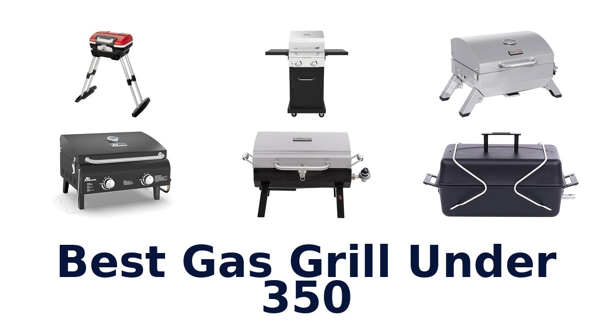 best gas grill under 350