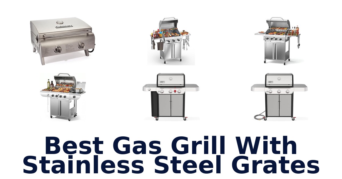 best gas grill with stainless steel grates
