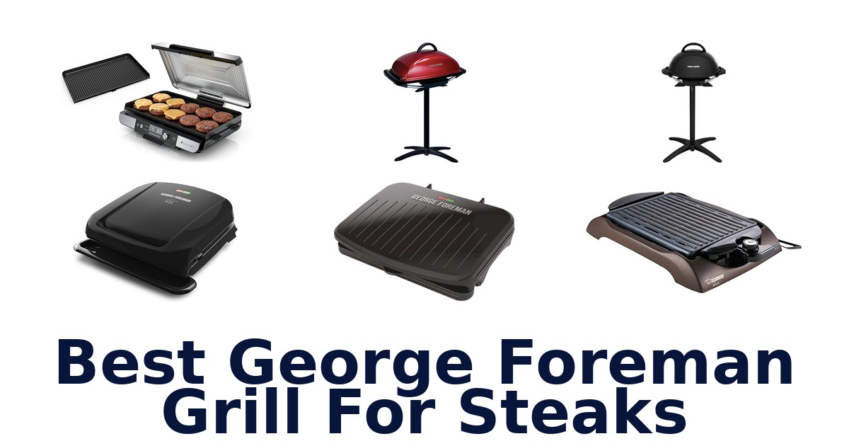 best george foreman grill for steaks