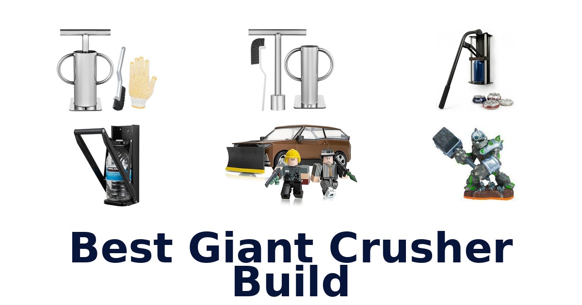 best giant crusher build