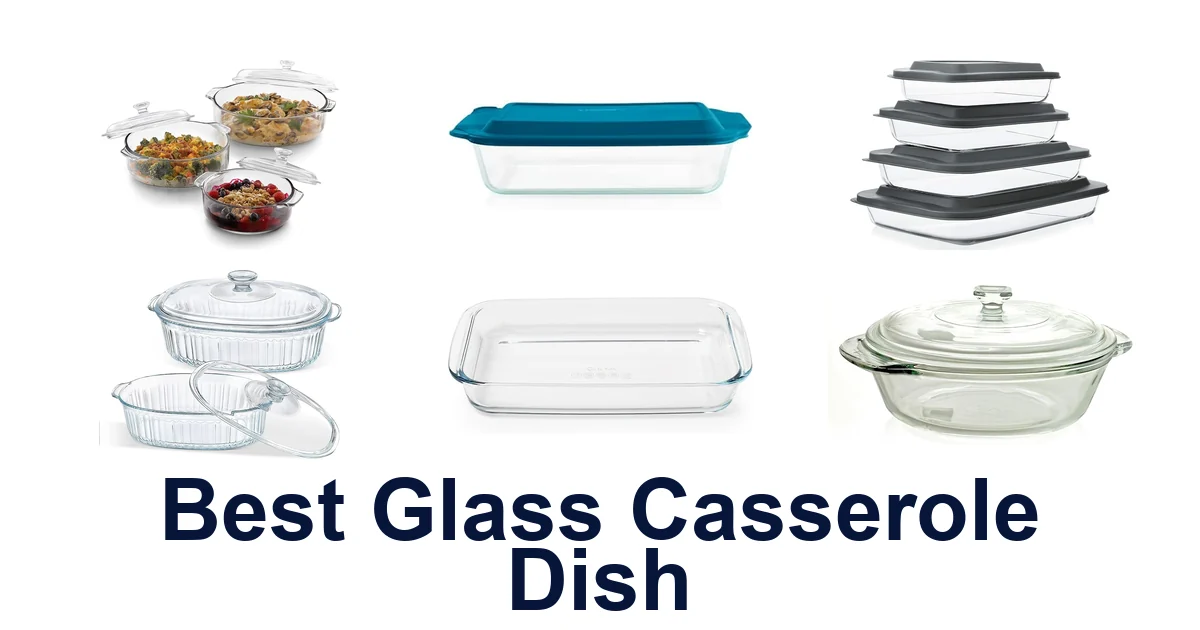 best glass casserole dish