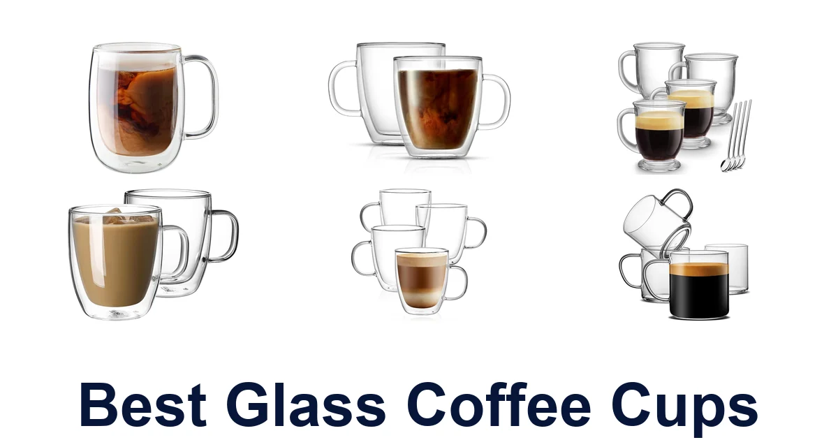 best glass coffee cups